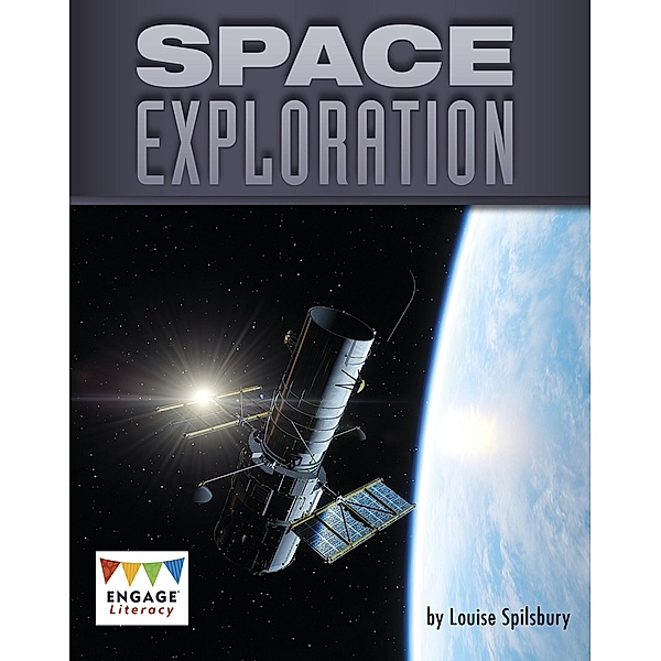 Space Exploration / Raintree Publishers, Louise Spilsbury