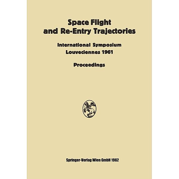 Space Flight and Re-Entry Trajectories, Paul A. Libby