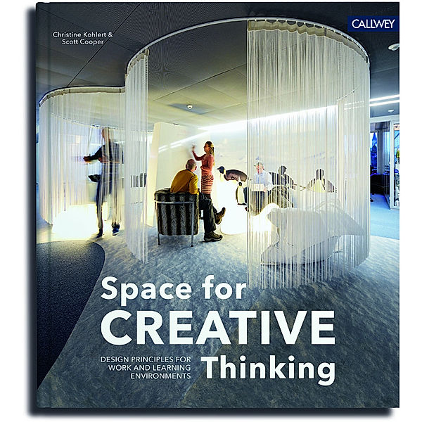 Space for Creative Thinking, Christine Kohlert, Scott Cooper