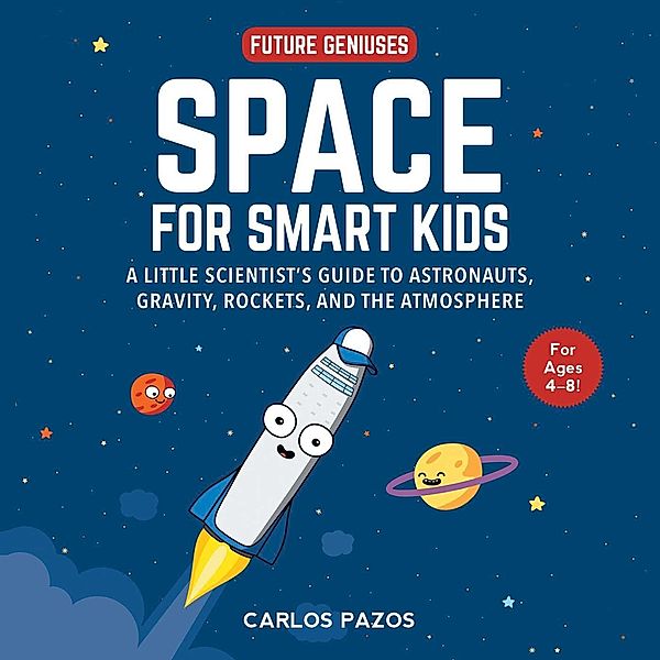 Space for Smart Kids / Future Geniuses Bd.1, Carlos Pazos