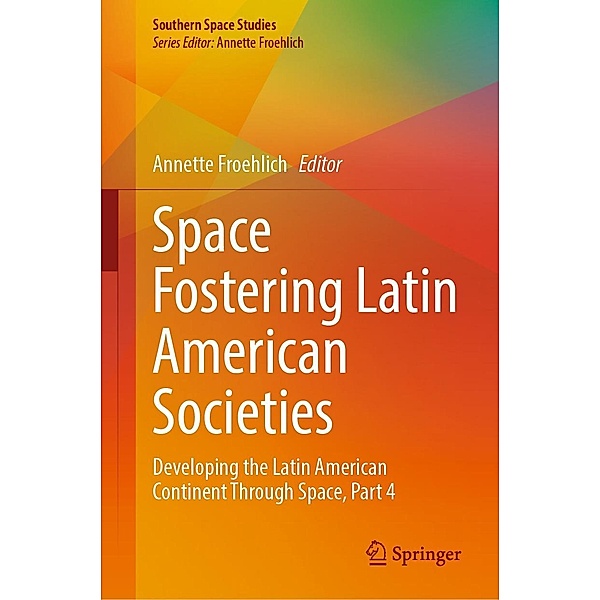 Space Fostering Latin American Societies / Southern Space Studies