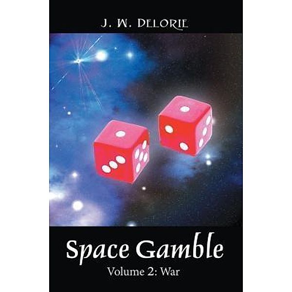 SPACE GAMBLE: VOLUME 2 / Westwood Books Publishing LLC, J. W. Delorie