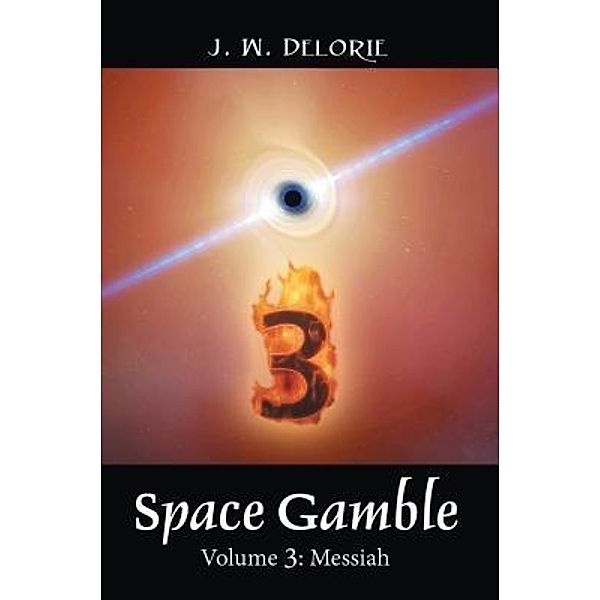 SPACE GAMBLE: VOLUME 3 / Westwood Books Publishing LLC, J. W. Delorie