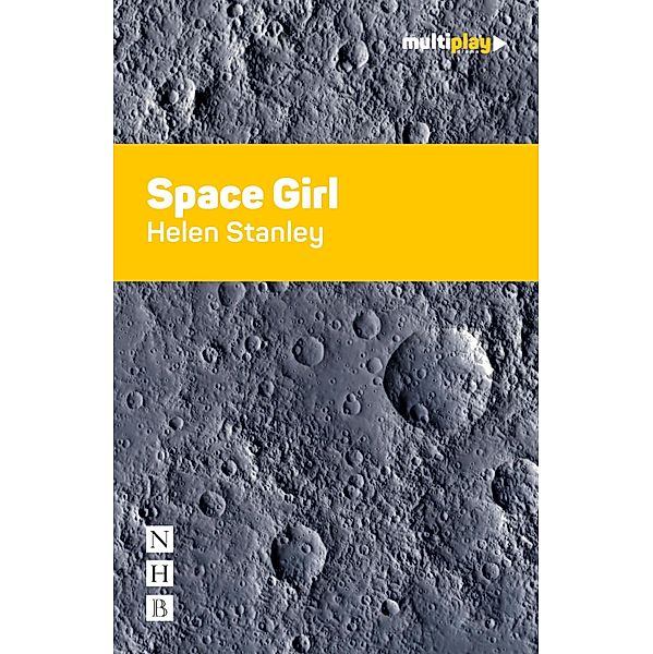 Space Girl (NHB Modern Plays) / Multiplay Drama Bd.8, Helen Stanley