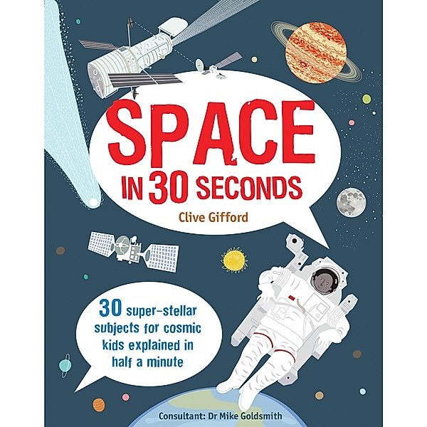 Space in 30 Seconds / Kids 30 Second, Clive Gifford, Mike Goldsmith