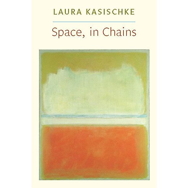 Space, In Chains, Laura Kasischke