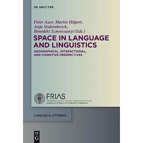 Space in Language and Linguistics / linguae & litterae Bd.24