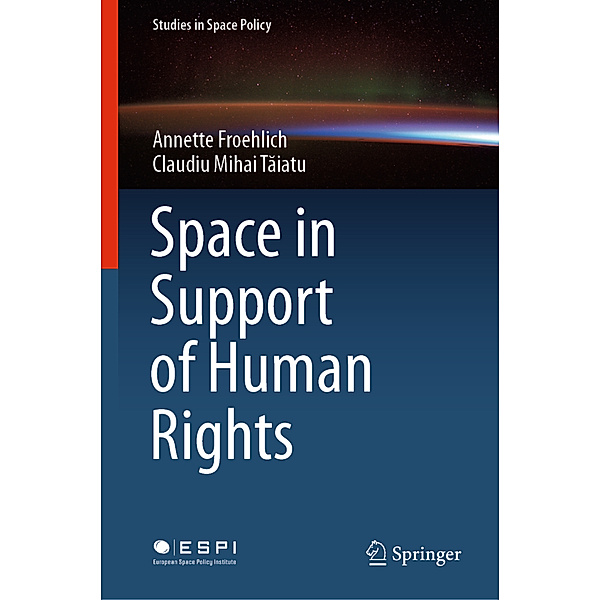 Space in Support of Human Rights, Annette Froehlich, Claudiu Mihai Taiatu