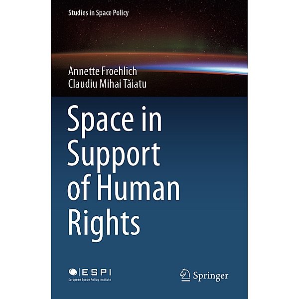 Space in Support of Human Rights, Annette Froehlich, Claudiu Mihai Taiatu