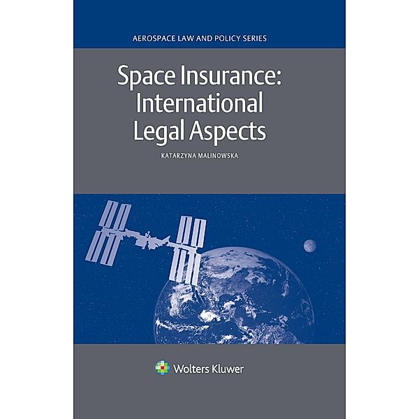 Space Insurance: International Legal Aspects, Katarzyna Malinowska