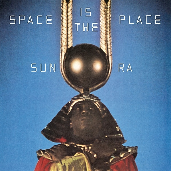 Space Is The Place, Sun Ra