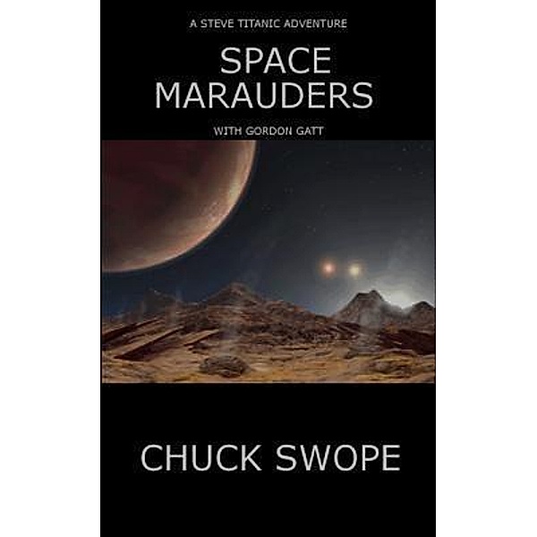 Space Marauders / Charles E Swope, Chuck Swope