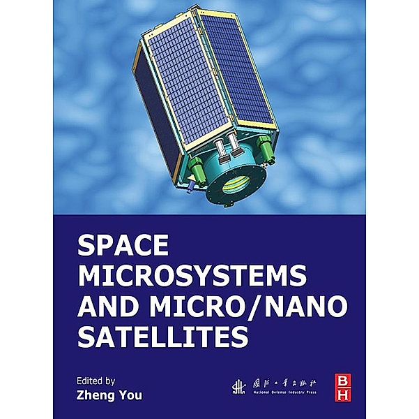 Space Microsystems and Micro/Nano Satellites, Zheng You