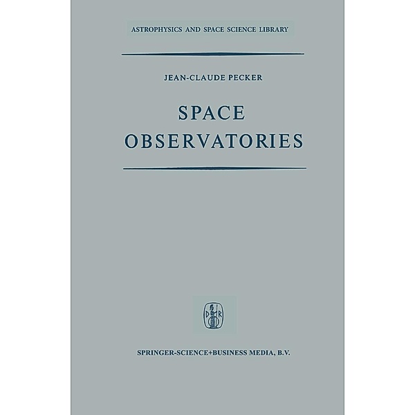 Space Observatories / Astrophysics and Space Science Library Bd.21, Jean-Claude Pecker