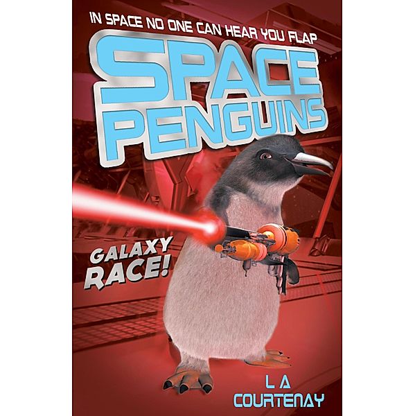 Space Penguins Galaxy Race / Space Penguins Bd.3, Lucy Courtenay