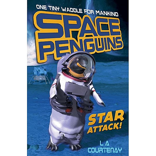 Space Penguins Star Attack / Space Penguins Bd.1, Lucy Courtenay
