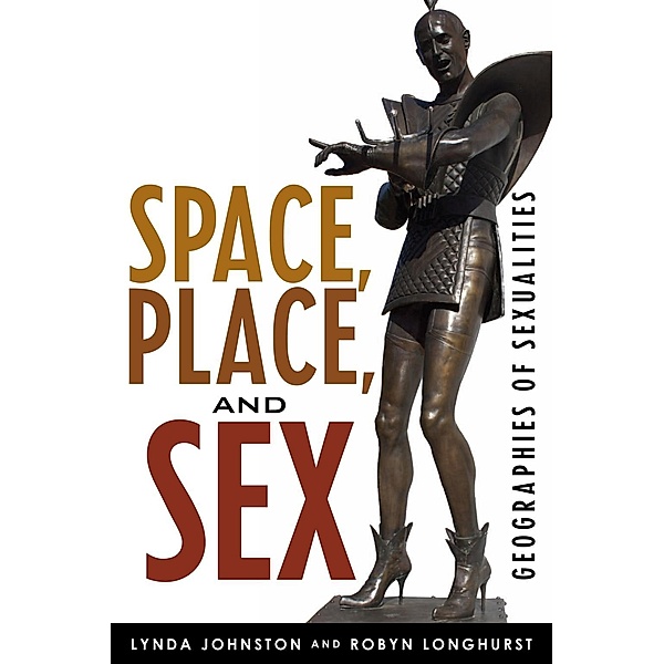 Space, Place, and Sex / Why of Where, Lynda Johnston, Robyn Longhurst