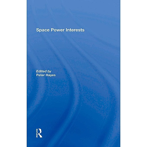 Space Power Interests, Peter Hayes