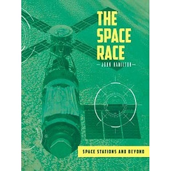 Space Race: Space Stations and Beyond, John Hamilton