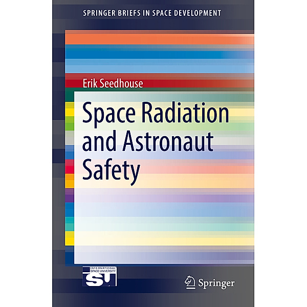 Space Radiation and Astronaut Safety, Erik Seedhouse