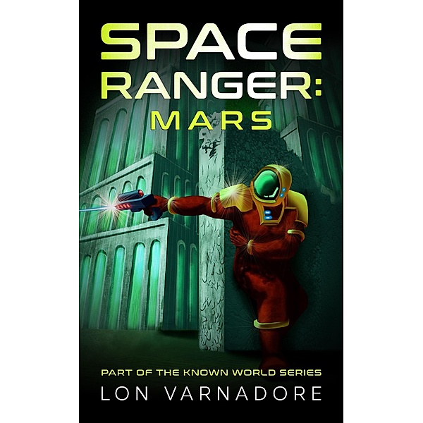 Space Ranger: Mars (Known World Series, #2) / Known World Series, Lon Varnadore