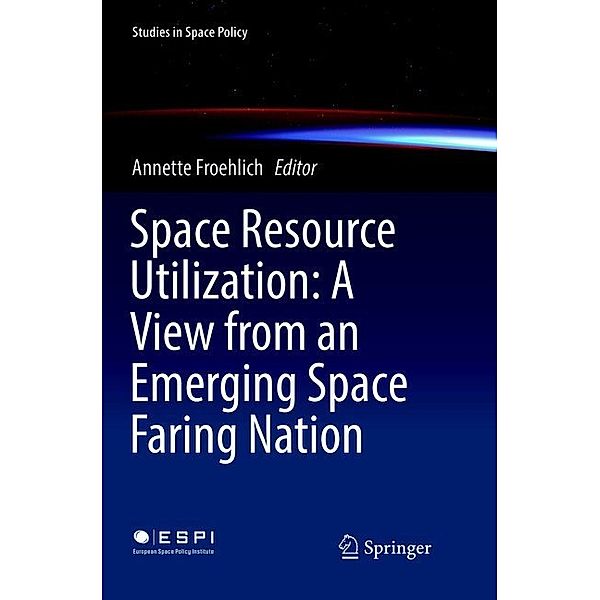 Space Resource Utilization: A View from an Emerging Space Faring Nation