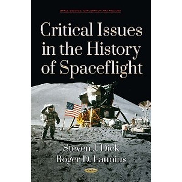 Space Science, Exploration and Policies: Critical Issues in the History of Spaceflight