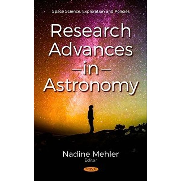 Space Science, Exploration and Policies: Research Advances in Astronomy