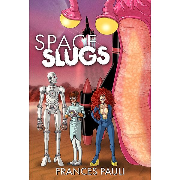 Space Slugs / Frances Pauli, Frances Pauli