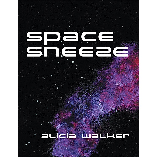 Space Sneeze, Alicia Walker