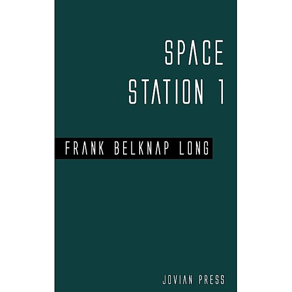 Space Station 1, Frank Belknap Long