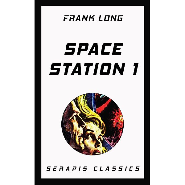 Space Station 1 (Serapis Classics), Frank Long