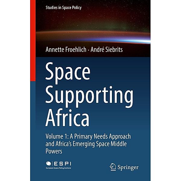 Space Supporting Africa / Studies in Space Policy Bd.20, Annette Froehlich, André Siebrits