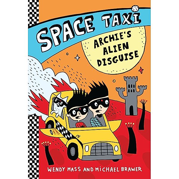 Space Taxi: Archie's Alien Disguise / Space Taxi Bd.3, Wendy Mass, Michael Brawer