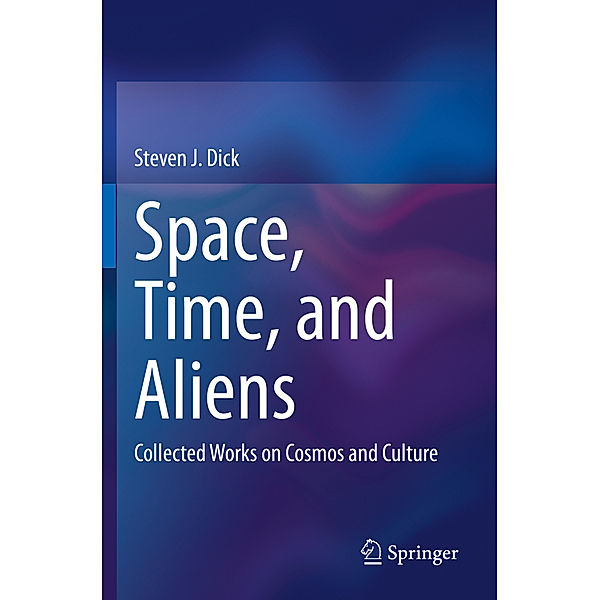 Space, Time, and Aliens, Steven J. Dick