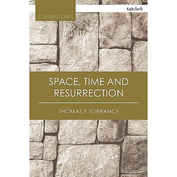 Space, Time and Resurrection, Thomas F. Torrance