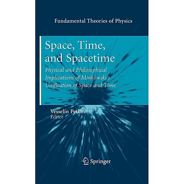 Space, Time, and Spacetime / Fundamental Theories of Physics Bd.167, Vesselin Petkov