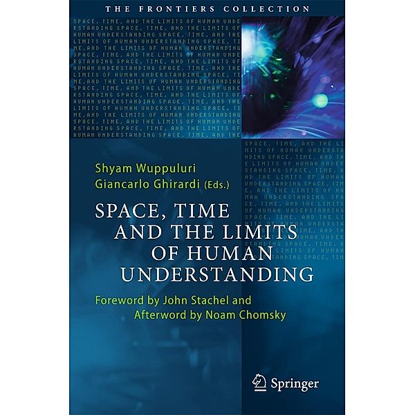 Space, Time and the Limits of Human Understanding / The Frontiers Collection