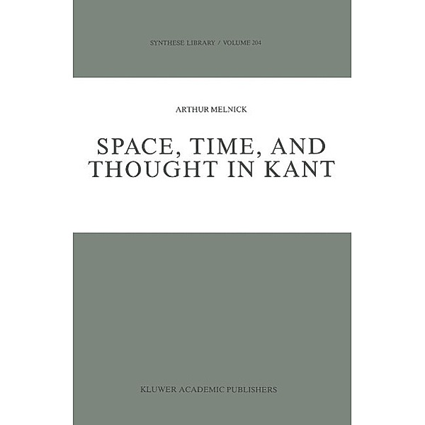 Space, Time, and Thought in Kant / Synthese Library Bd.204, A. Melnick
