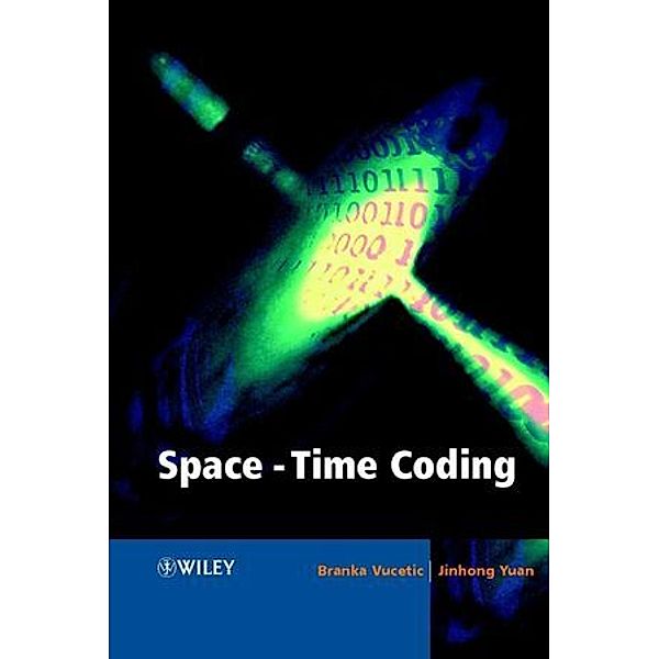 Space-Time Coding, Branka Vucetic, Jinhong Yuan