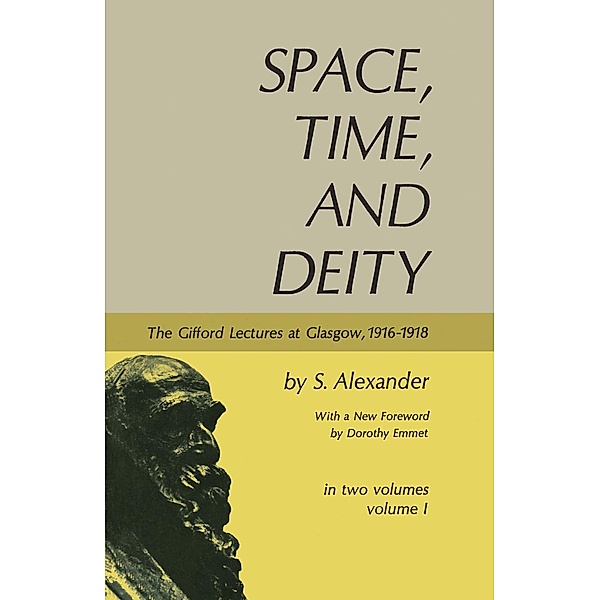 Space, Time & Deity: The Gifford Lectures at Glasgow 1916-1918, 2 vols, NA NA
