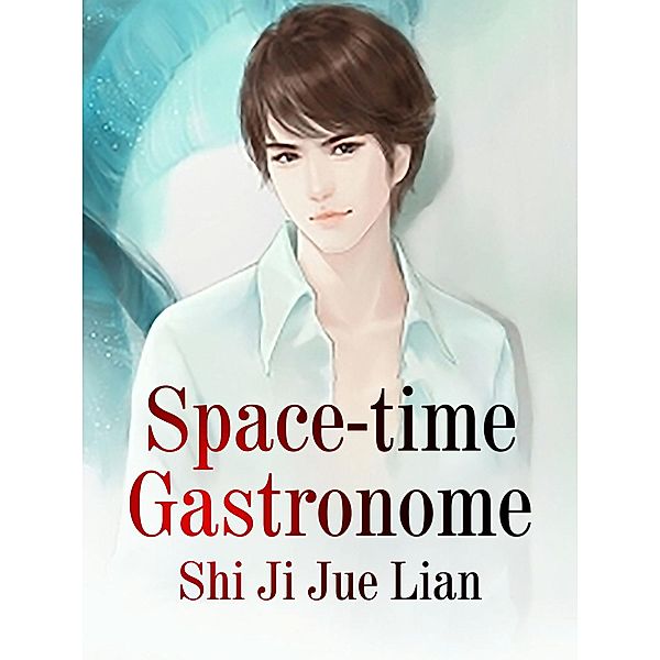 Space-time Gastronome, ShiJi JueLian