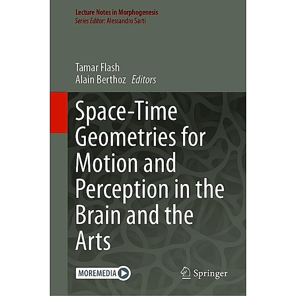 Space-Time Geometries for Motion and Perception in the Brain and the Arts / Lecture Notes in Morphogenesis