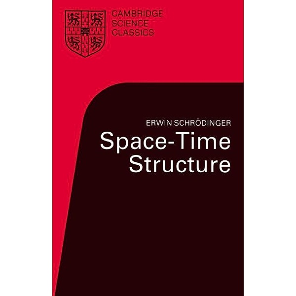 Space-Time Structure / Cambridge Science Classics, Erwin Schrodinger