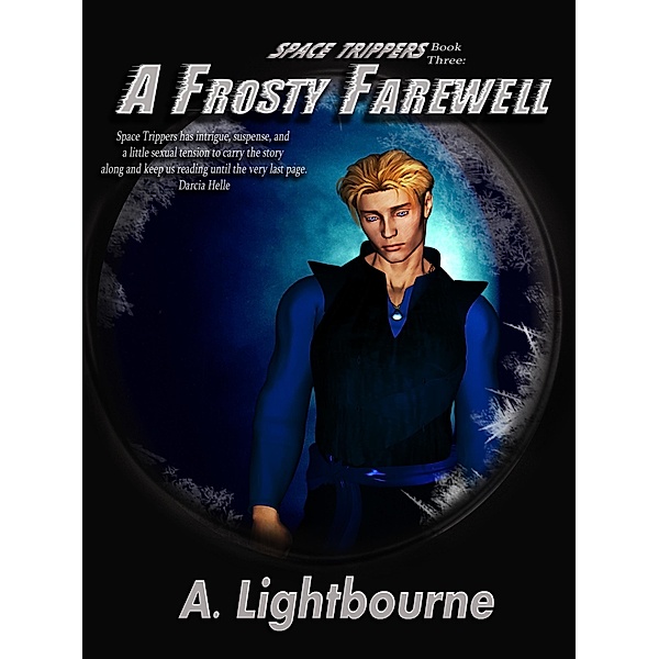 Space Trippers Book 3: A Frosty Farewell / Space Trippers, A. Lightbourne