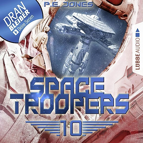 Space Troopers - 10 - Ein riskanter Plan, P. E. Jones