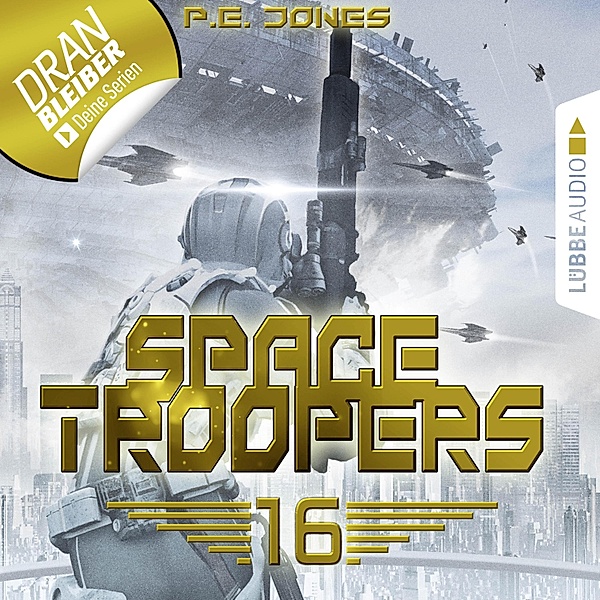 Space Troopers - 16 - Ruhm und Ehre, P. E. Jones