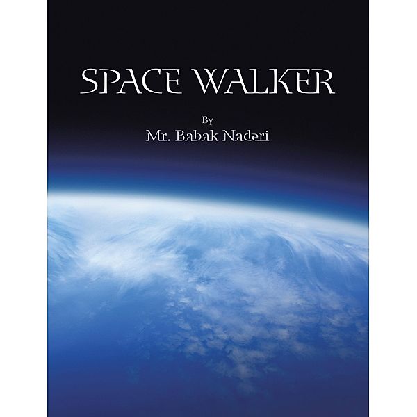 Space Walker, Babak Naderi