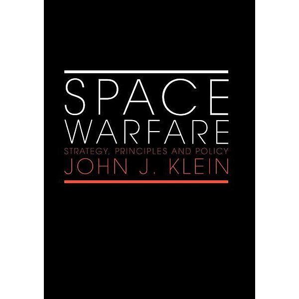Space Warfare, John J. Klein
