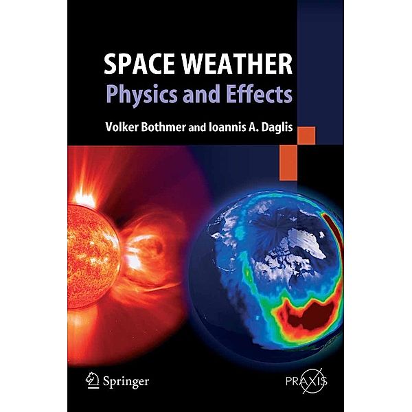 Space Weather / Springer Praxis Books, Volker Bothmer, Ioannis A. Daglis